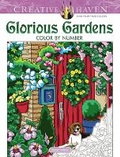Cover: Creative Haven Glorious Gardens Color by Number Coloring Book - Dover Publications Inc.
