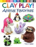 Cover: Clay Play! Animal Favorites - Dover Publications Inc.