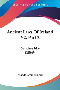Abbildung von: Ancient Laws Of Ireland V2, Part 2 - Kessinger Publishing