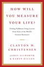 Cover: How Will You Measure Your Life? - HarperCollins