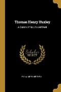 Cover: Thomas Henry Huxley - Wentworth Press