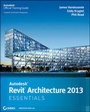Cover: Autodesk Revit Architecture 2013 Essentials - Sybex Inc.,U.S.