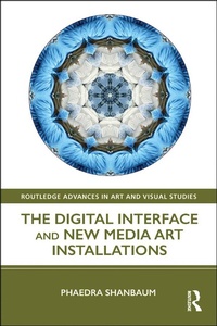 Abbildung von: The Digital Interface and New Media Art Installations - Routledge