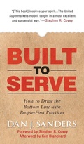 Cover: Built to Serve: How to Drive the Bottom Line with People-First Practices - McGraw-Hill Professional
