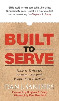Enlarge image Cover: Built to Serve: How to Drive the Bottom Line with People-First Practices - McGraw-Hill Professional