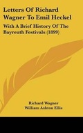 Cover: Letters Of Richard Wagner To Emil Heckel - Kessinger Publishing