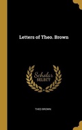 Cover: Letters of Theo. Brown - Creative Media Partners, LLC