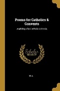 Cover: Poems for Catholics & Convents - Wentworth Press