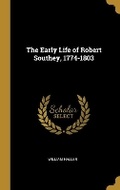 Cover: The Early Life of Robert Southey, 1774-1803 - Wentworth Press