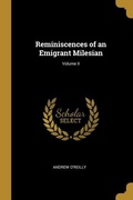 Cover: Reminiscences of an Emigrant Milesian; Volume II - Creative Media Partners, LLC