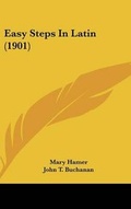 Cover: Easy Steps In Latin (1901) - Kessinger Publishing