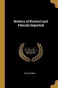 Cover: Notices of Kindred and Friends Departed - Wentworth Press