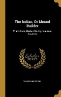 Cover: The Indian, Or Mound Builder - Wentworth Press