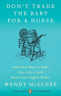 Abbildung von: Don't Trade the Baby for a Horse - Riverhead Books