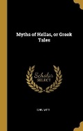 Cover: Myths of Hellas, or Greek Tales - Wentworth Press