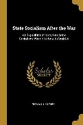 Cover: State Socialism After the War - Wentworth Press
