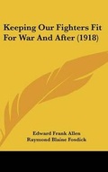 Cover: Keeping Our Fighters Fit For War And After (1918) - Kessinger Publishing