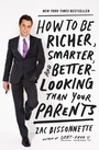 Cover: How to Be Richer, Smarter, and Better-Looking Than Your Parents - Portfolio