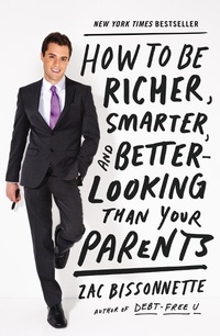 Enlarge image Cover: How to Be Richer, Smarter, and Better-Looking Than Your Parents - Portfolio