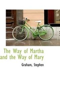 Cover: The Way of Martha and the Way of Mary - BiblioLife