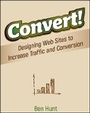 Cover: Convert! - Designing Web Sites to Increase Traffic and Conversion - Wiley