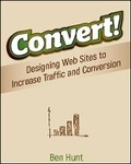 Cover: Convert! - Designing Web Sites to Increase Traffic and Conversion - Wiley