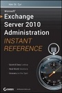 Cover: Microsoft Exchange Server 2010 Administration Instant Reference - Wiley
