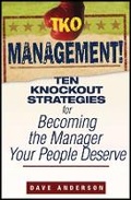 Cover: TKO Management! - Ten Knockout Strategies for Becoming the Manager Your People Deserve - Wiley