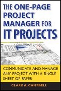 Enlarge image Cover: The One Page Project Manager for IT Projects - Communicate and Manage Any Project With A Single Sheet of Paper - Wiley
