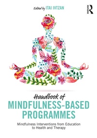 Enlarge image Cover: Handbook of Mindfulness-Based Programmes - Routledge