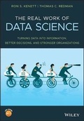 Cover: The Real Work of Data Science - Turning data into information, better decisions, and stronger organizations - Wiley