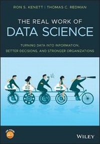 Enlarge image Cover: The Real Work of Data Science - Turning data into information, better decisions, and stronger organizations - Wiley