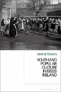 Cover: Youth and Popular Culture in 1950s Ireland - Bloomsbury Academic