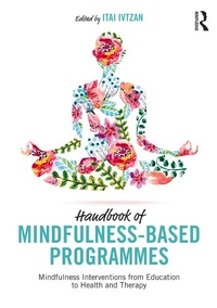 Enlarge image Cover: Handbook of Mindfulness-Based Programmes - Routledge