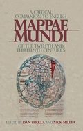 Cover: A Critical Companion to English Mappae Mundi of the Twelfth and Thirteenth Centuries - Boydell Press