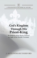 Cover: God's Kingdom through His Priest-King - Teleioteti