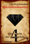 Cover: Linksrechtsobenunten - Band 4: Die Macht der Evubach&eacute;n - mainebook Verlag