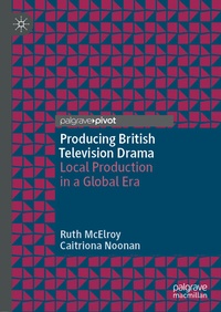 Abbildung von: Producing British Television Drama - Palgrave Macmillan