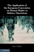 Cover: The Application of the European Convention on Human Rights to Military Operations - Cambridge University Press