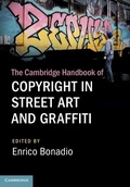 Cover: The Cambridge Handbook of Copyright in Street Art and Graffiti - Cambridge University Press