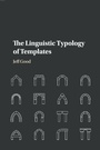 Cover: The Linguistic Typology of Templates - Cambridge University Press