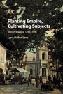 Cover: Planting Empire, Cultivating Subjects - Cambridge University Press