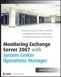 Enlarge image Cover: Monitoring Exchange Server 2007 with System Center Operations Manager - Wiley
