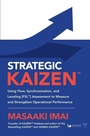 Cover: Strategic KAIZEN (TM): Using Flow, Synchronization, and Leveling [FSL (TM)] Assessment to Measure and Strengthen Operational Performance - McGraw-Hill Education