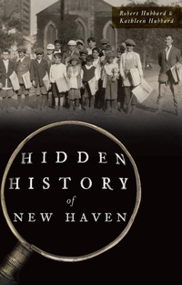 Abbildung von: Hidden History of New Haven - The History Press