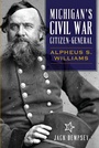 Cover: Michigan's Civil War Citizen-General - The History Press