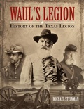 Cover: Waul's Legion: History of the Texas Legion - Lulu Publishing Services