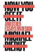 Cover: Now You See It and Other Essays on Design - Princeton Architectural Press