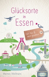 Abbildung von: Glücksorte in Essen - Droste Verlag GmbH