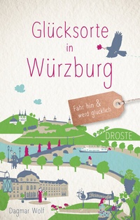 Abbildung von: Glücksorte in Würzburg - Droste Verlag GmbH